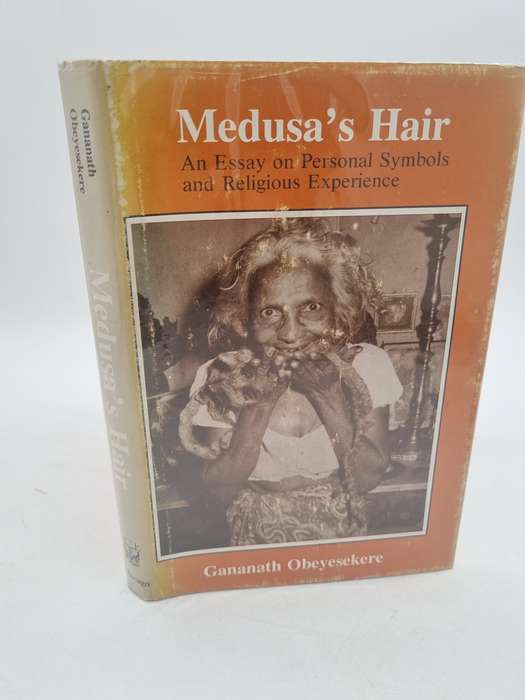 Medusa's Hair - An Essay on Personal Symbols and Religious Experiences. by Gananath Obeyesekere