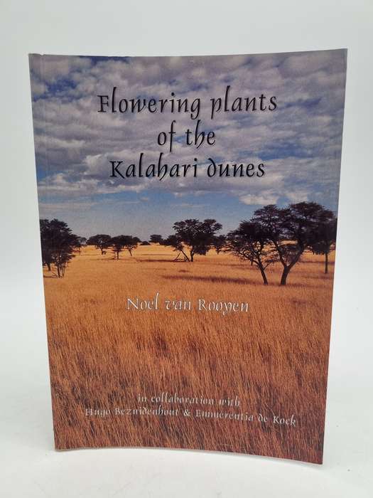 Flowering Plants of the Kalahari Dunes by Noel van Rooyen