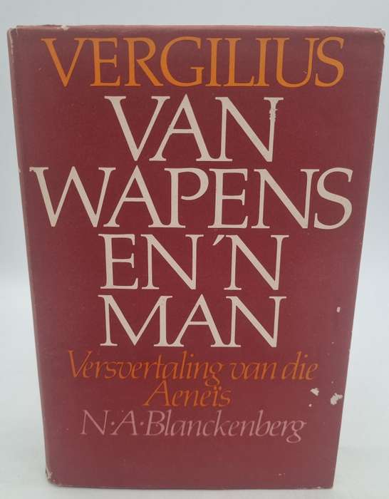 Vergilius Van Wapens en n Man - N A Blanckenberg | Versvertaling van die Aeneis