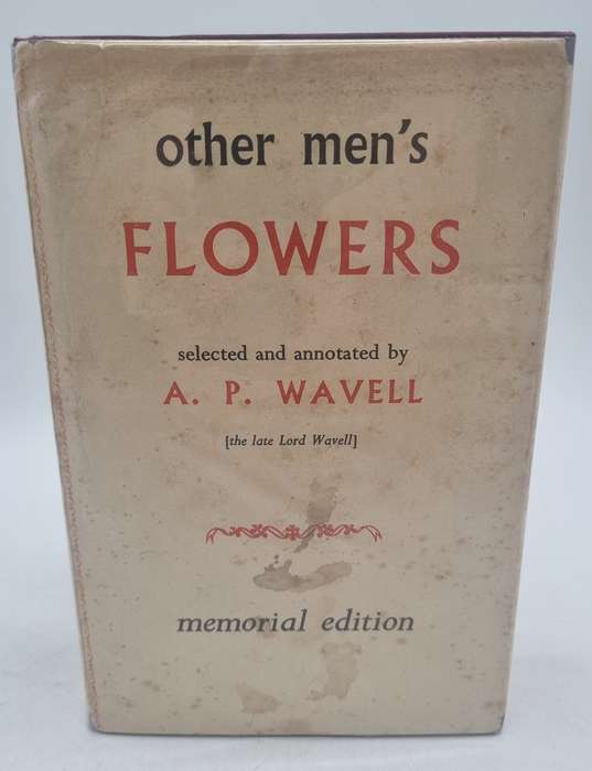 Other Men's Flowers: An Anthology of Poetry - Selected by A. P. Wavell | Memorial Edition 1989
