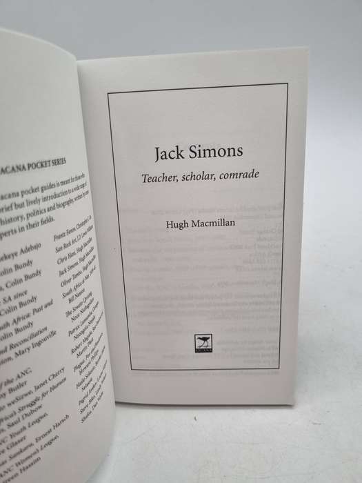 Jack Simons: Teacher, Scholar andComrade  Hugh MacMillan | A Jacana pocket biography 2018