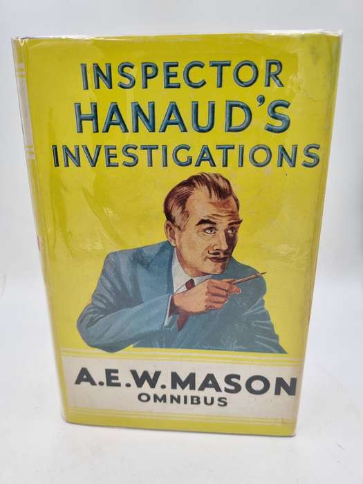 The A.E.W. Mason Omnibus: Inspector Hanaud's Investigations