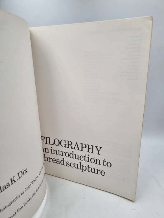 Filography: Introduction to Thread Sculpture by Douglas K. Dix