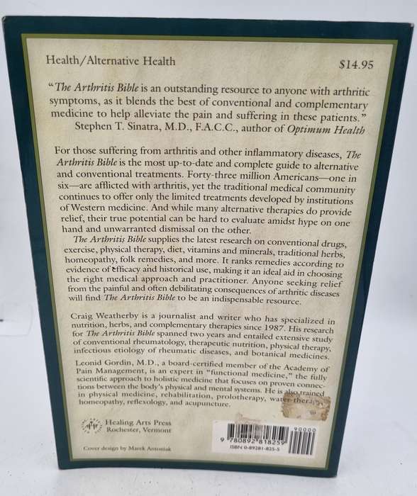 The Arthritis Bible: A Comprehensive Guide to Alternative Therapies and Conventional Treatments for