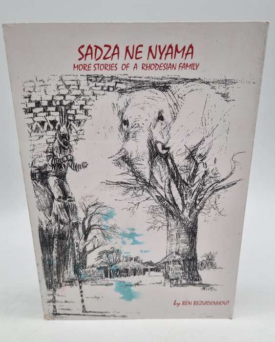 Sadza ne Nyama ~ More Stories of a Rhodesian Family by Ben Bezuidenhout | Scarce Signed