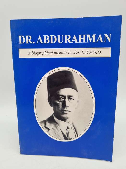 Dr. Abdurahman: A Biographical Memoir by JH Raynard