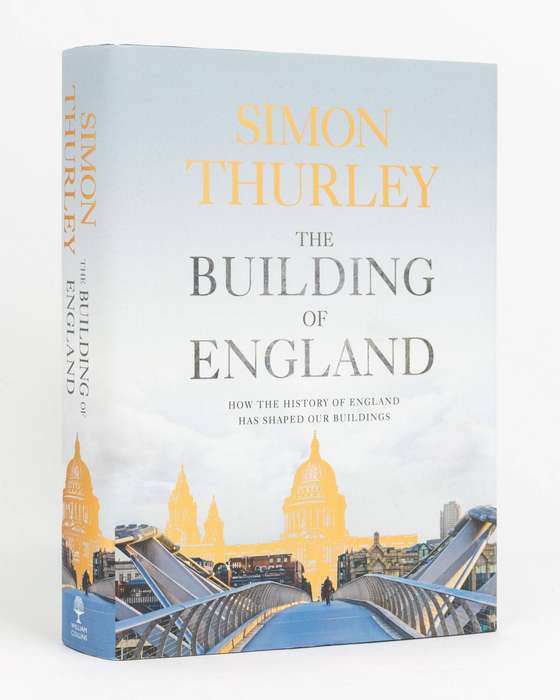 The Building of England, How the history of England has shaped our buildings  ~ Simon Thurley