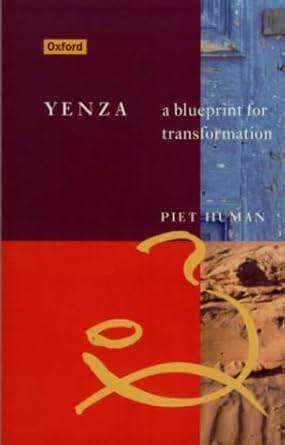 Yenza: A Blueprint for Transformation ~ Piet Human | Oxford University Press 1998