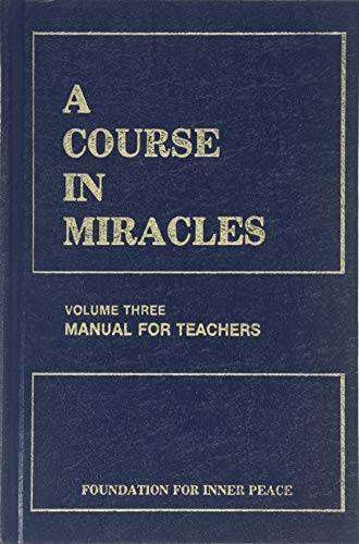 A Course in Miracles Volume Three Manual for Teachers