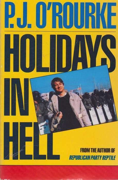 Holidays in Hell by PJ O'Rourke