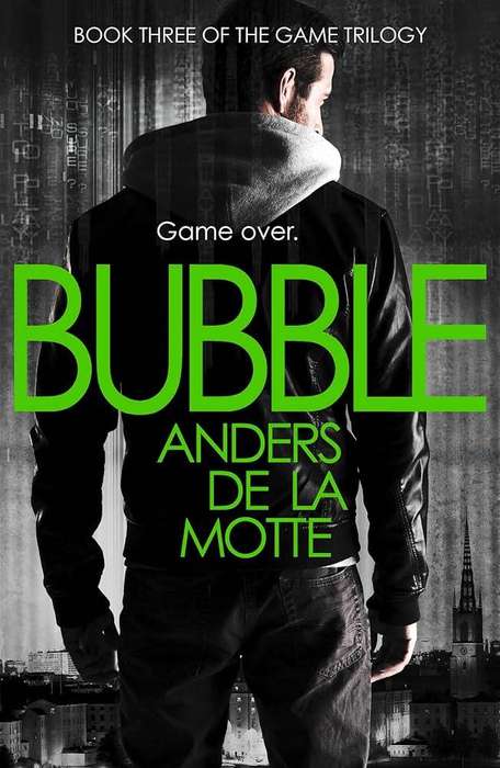 Bubble ~ Anders de la Motte | The Game Trilogy #3