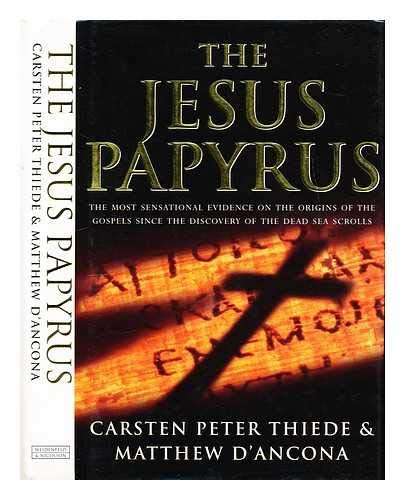 The Jesus Papyrus ~ Carsten Peter Thiede & Matthew D'Ancona