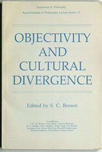 Objectivity and Cultural Divergence ~ S.C. Brown | Royal Institute of Philosophy Lecture Series: 17