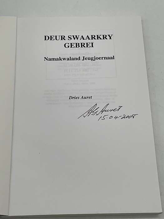 Deur Swaarkry Gebrei - Dries Auret. | Geteken Eerste Uitgawe 2008