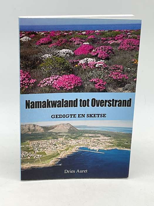 Namakwaland tot Overstrand: Gedigte en Sketse - Dries Auret | Geteken Eerst Uitgawe