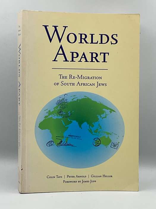 Worlds Apart: The Re-Migration of South African Jews by Colin  Tatz et al | Signed by all authors