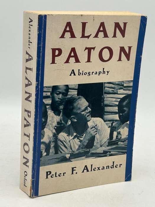 Alan Paton: A Biography by Peter F. Alexander