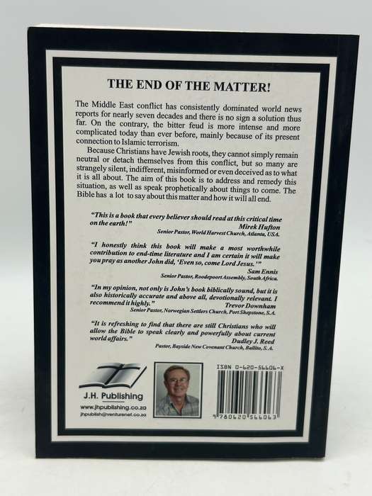 The End of The Matter! A Christian perspective on the Middle East  by John Haupt