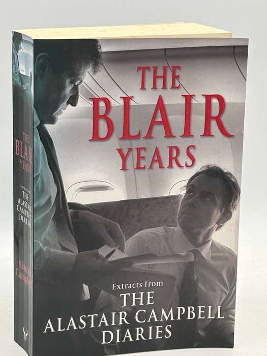 The Blair Years | Extracts from The Alistair Campbell Diaries