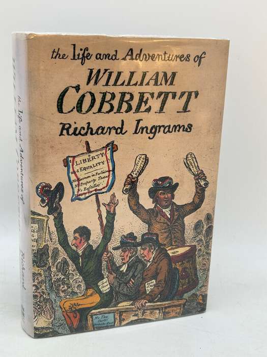 The Life and Adventures of William Cobbett by Richard Ingrams