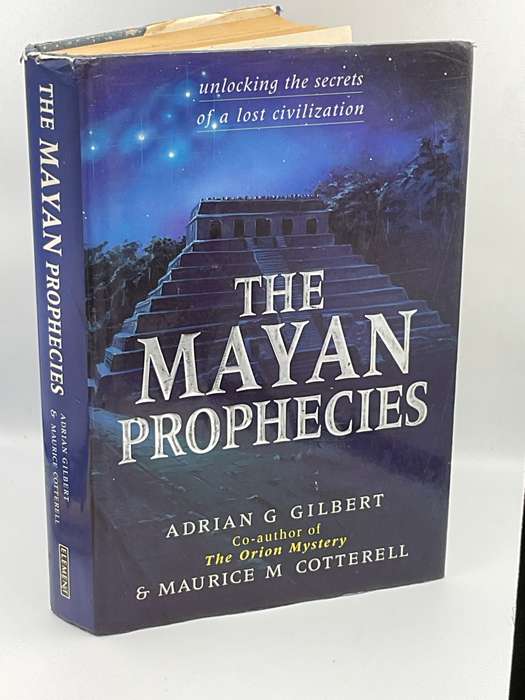 The Mayan Prophecies ~ Adrian G Gilbert
