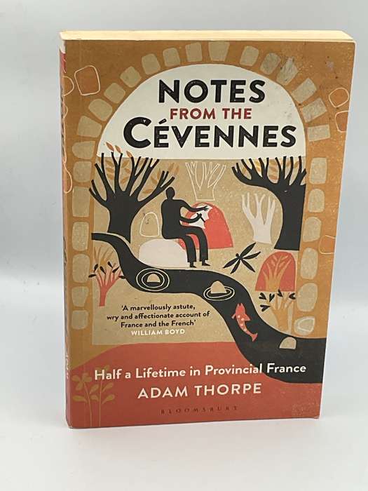 Notes from the Cévennes : Half a Lifetime in Provincial France  by Adam Thorpe