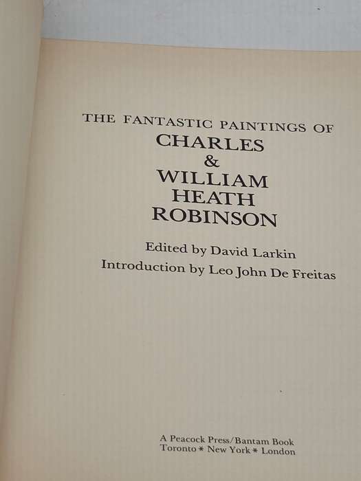 The Fantastic Paintings of Charles & William Heath Robinson by David Larkin 1976