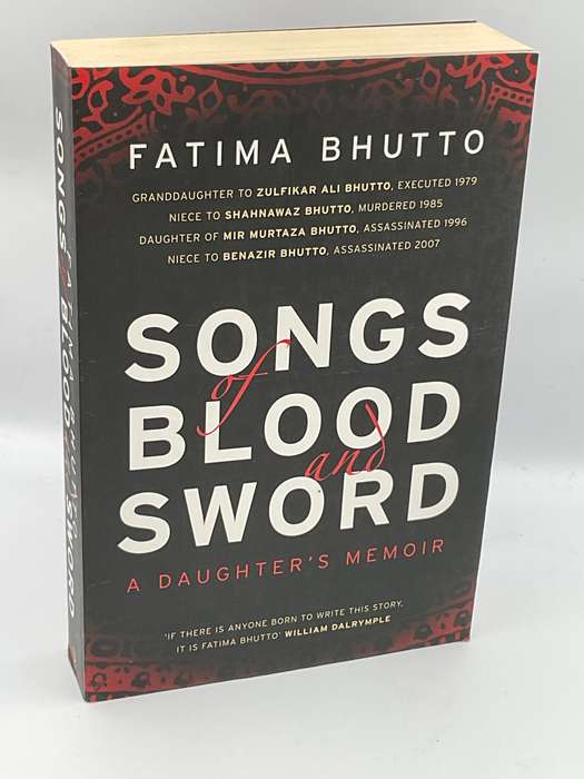 Songs of Blood and Sword by Fatima Bhutto ~ A Daughter's Memoir