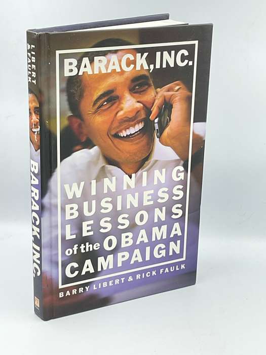 Barack, Inc.: Winning Business Lessons of the Obama Campaign by Barry Libert & Rick Faulk