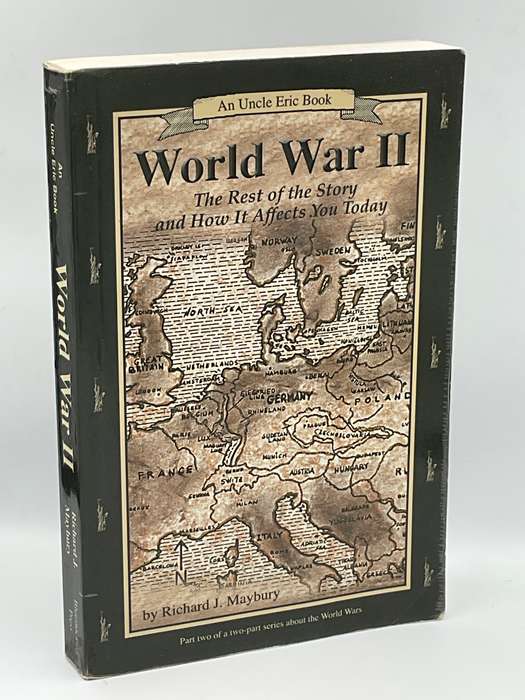 World War II: The Rest of the Story and How It Affects You Today - Richard Maybury / Uncle Eric Book