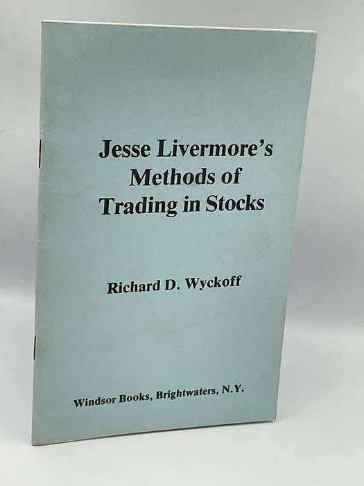 Jesse Livermore's Methods of Trading in Stocks - Richard D Wyckoff | 32 page booklet