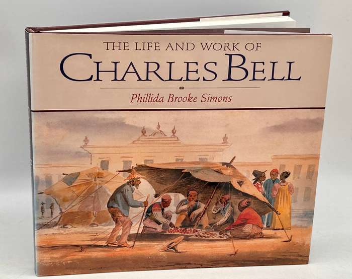 The Life and Work of Charles Bell by Phillida Brooke Simons | First Edition 1998 Good Condition