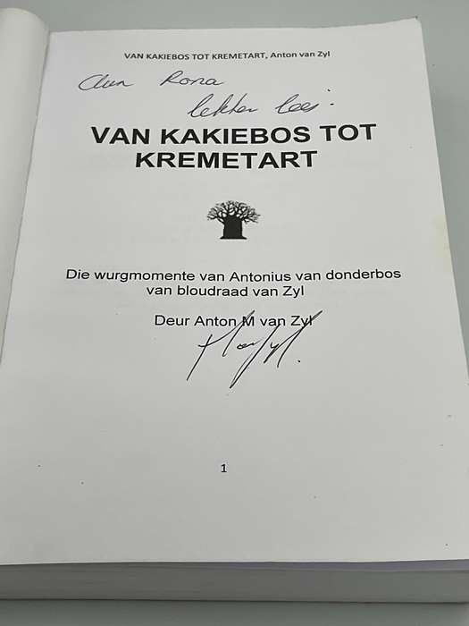 Van Kakiebos tot Kremetart ~  Anton M van Zyl | Signed & Inscribed