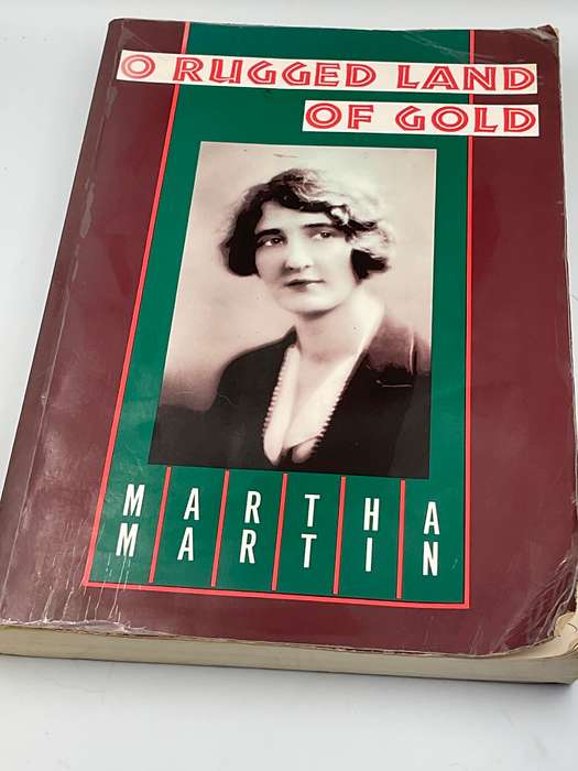 O Rugged Land of Gold by Martha Martin (which is the pen name of Helen Bolyan)