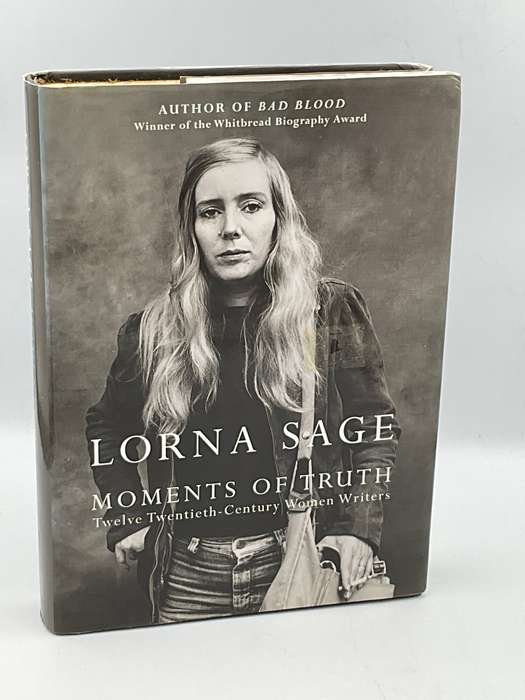 Moments of Truth: Twelve Twentieth-Century Women Writers by Lorna Sage