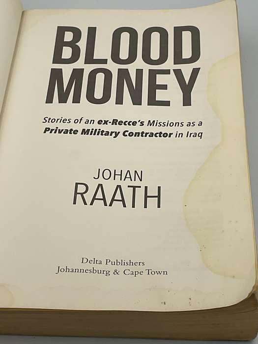 Blood Money: Stories of an Ex-Recce`s Missions in Iraq - Johan Raath | Poor condition