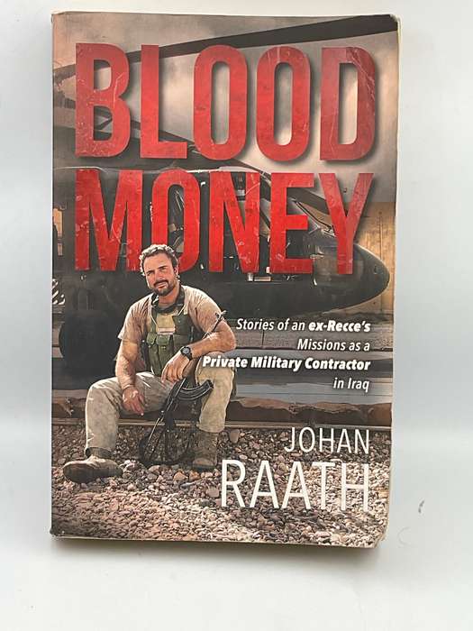 Blood Money: Stories of an Ex-Recce`s Missions in Iraq - Johan Raath | Poor condition