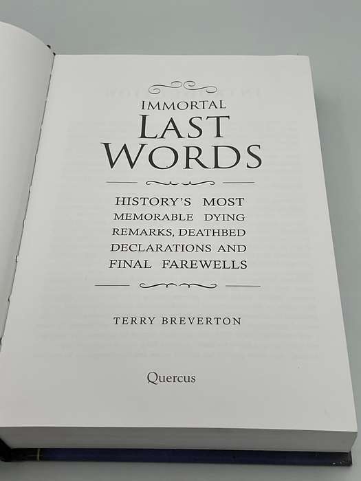 Immortal Last Words - Terry Breverton | History's Most Memorable Dying Remarks