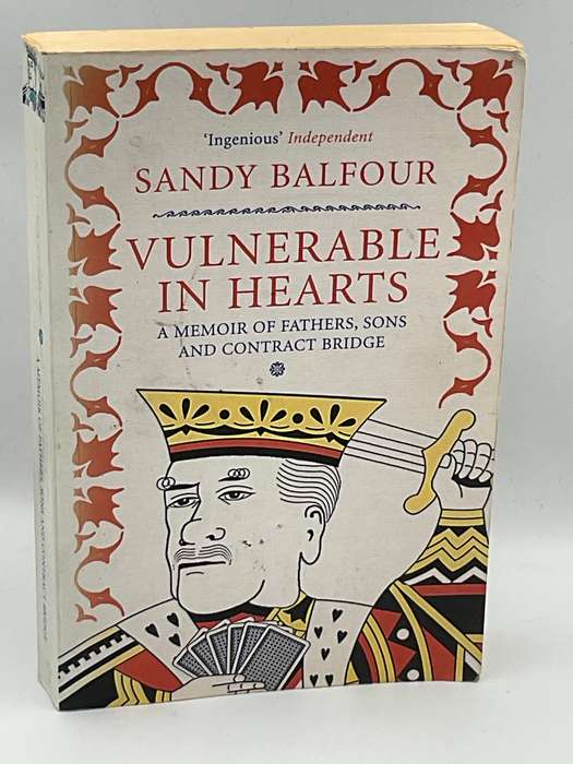 Vulnerable in Hearts: A Memoir of Fathers, Sons and Contract Bridge by Sandy Balfour