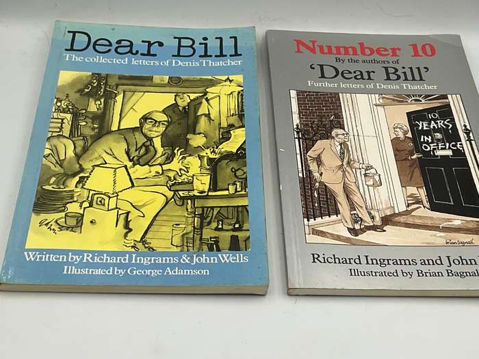 Dear Bill: The Collected Letters of Denis Thatcher & Number 10 by Richard Ingrams & John Wells