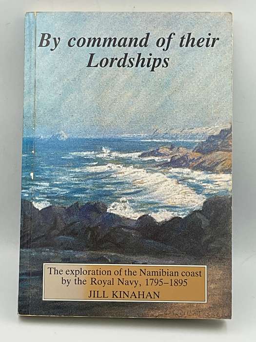 By Command of their Lordships by Jill Kinahan | Royal Navy Exploration of the Namibian Coast