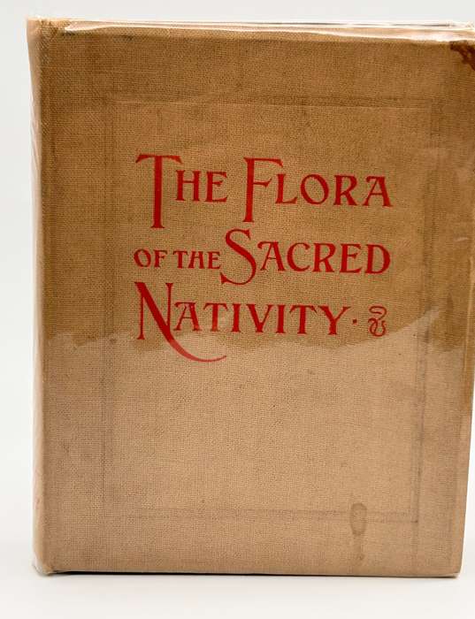 The Flora of the Sacred Nativity ~ Alfred E.P. Raymund Dowling | Published 1900