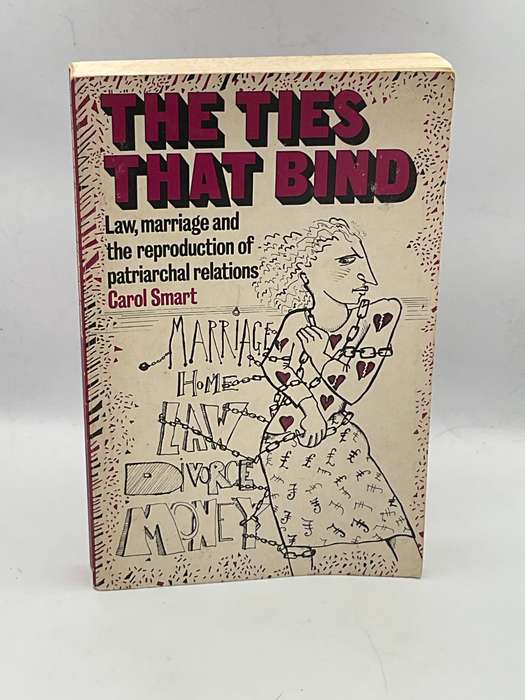 The Ties That Bind: Law, Marriage, and the Reproduction of Patriarchal Relations - Carol Smart
