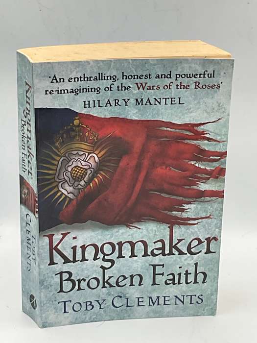 Kingmaker ~ Broken Faith by Toby Clements
