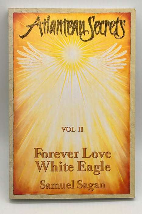 Atlantean Secrets Vol II Forever Love, White Eagle ~ Samuel Sagan | With Map