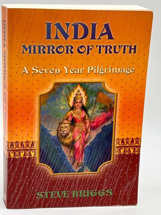 India Mirror of Truth Steve Briggs | A Seven Year Pilgrimage