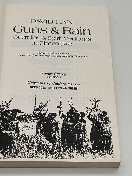 Guns & Rain: Guerillas & Spirit Mediums in Zimbabwe David Lan