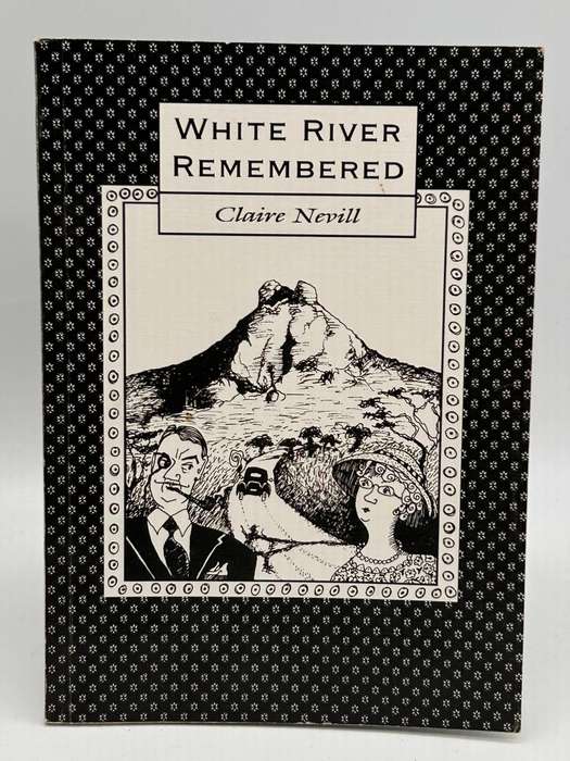 White River Remembered - Claire Nevill,