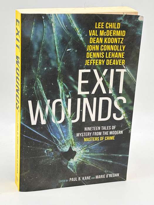 Exit Wounds - Nineteen Tales of Mystery from the Masters ~ Lee Child, Val Mc Dermid, Dean Koontz...