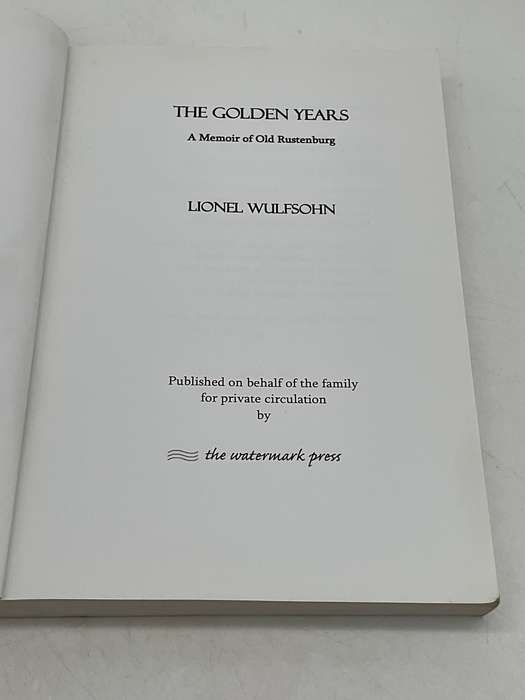 The Golden Years: A Memoir of Old Rustenburg by Lionel Wulfsohn